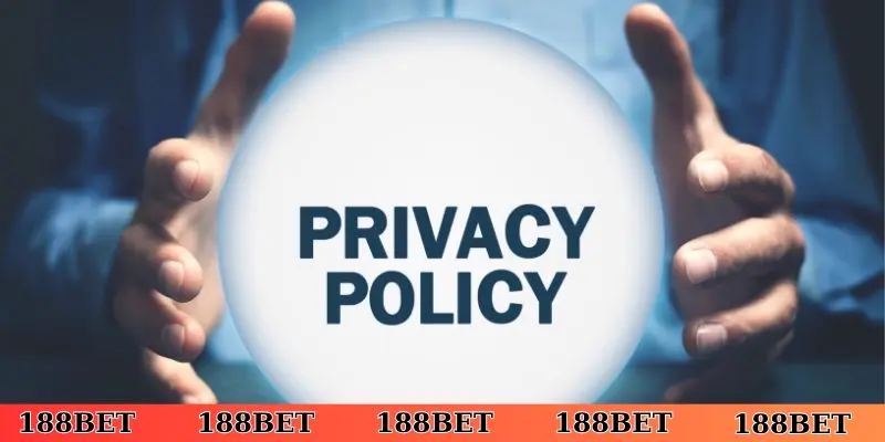 Vai trò quan trọng của chính sách bảo mật 188Bet